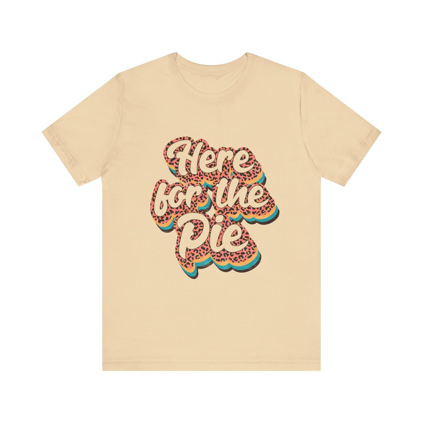 Here For The Pie T-shirt