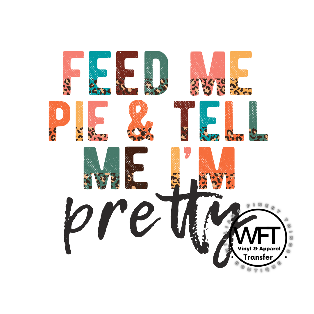 Feed Me Pie and Tell Me I'm Pretty